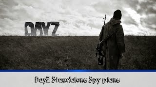 DayZ Standalone Spy plane