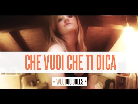 Woodoo Dolls - Che vuoi che ti dica