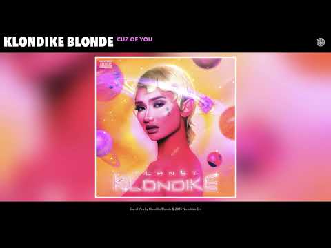 Klondike Blonde - Cuz of You (Official Audio)