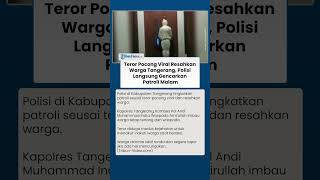 Teror Pocong Viral Resahkan Warga Tangerang, Polisi Langsung Gencarkan Patroli Malam