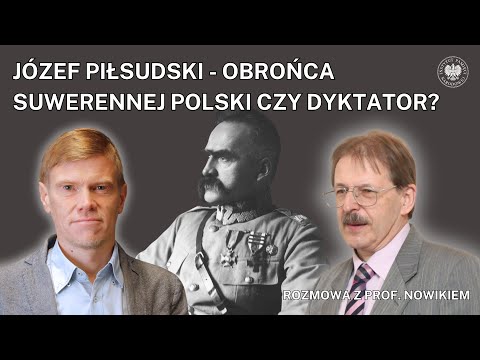 Józef Piłsudski – obrońca suwerennej Polski czy dyktator? Prof. Nowik dla Historia toczy się dziś