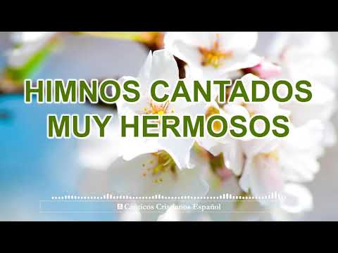 Himnos Cantados Muy Hermosos. Himnos Antiguos que poco se escuchan #16