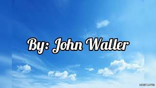 While I&#39;m Waiting - John Waller (Lyrics Video)