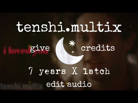 7 years x latch edit audio