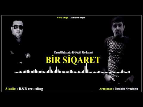 Ebdul Kurdexanli Ramal Babazade - Bir Siqaret 2019