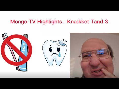 Mongo TV Highlights - Knækket Tand 3