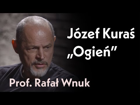Józef Kuraś "Ogień" - bohater czy watażka ? | Rozmowa z prof. Rafałem Wnukiem