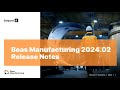 What's New in Beas Manufacturing 2024.02?