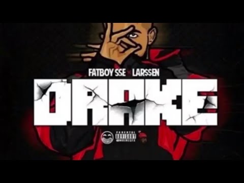 LAR$$EN X FATBOY SSE - DRAKE