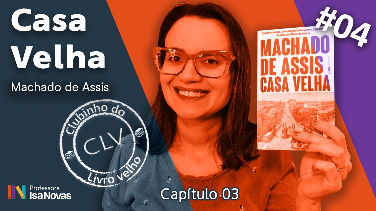 Capítulo 03 | CASA VELHA | Machado de Assis | Clubinho do Livro Velho | CLV | Unicamp