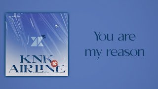 KNK (크나큰) - You are my reason (이유) (Slow Version)