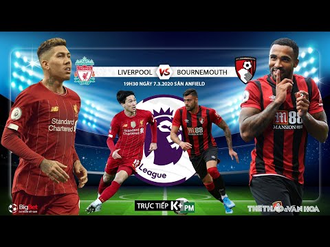 [TRỰC TIẾP K+PM] Soi kèo Liverpool vs Bournemouth (19h30 ngày 7/3). Vòng 29 giải Ngoại hạng Anh