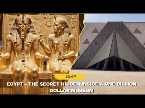 A First Look Inside Egypt’s One Billion Dollar Museum Near the Pyramids