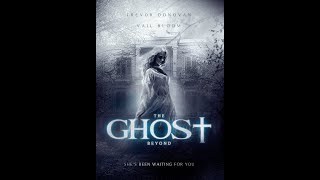 THE GHOST BEYOND official movie trailer