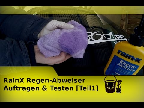 RainX Regen-Abweiser Auftragen &Testen  [Teil1]
