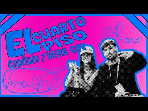 Episodio #7 ft VERA GRV || Kristina con K es la persona menos paya que conozco|| El Cuarto Piso.