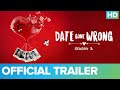 Date Gone Wrong - Season 3 Official Trailer - All Episodes Streaming Now | Eros Now Quickie