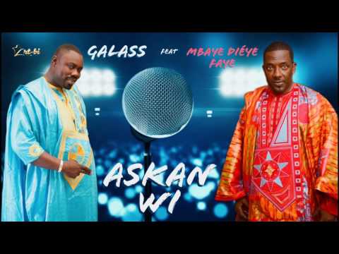 Galass feat Mbaye Dieye * Askan wi * production  ART BI MANAGEMAN