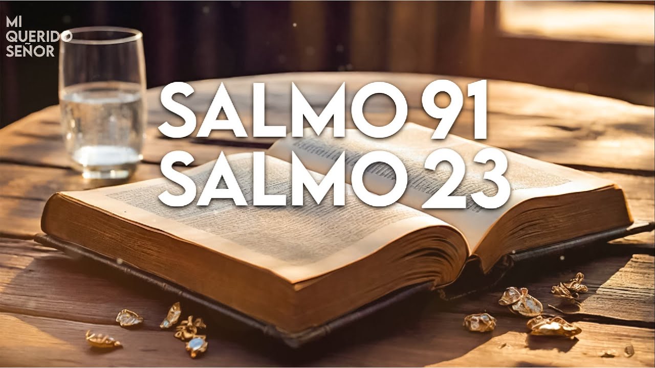 SALMO 23 Y SALMO 91: ¡¡LAS DOS ORACIONES MÁS PODEROSAS DE LA BIBLIA!!