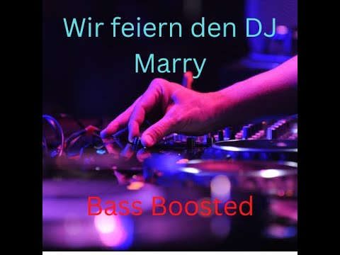Marry - Wir feiern den DJ  | BassNanc Boost