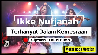 Download lagu Ikke Nurjanah - Terhanyut Dalam Kemesraan - Metal Rock Version mp3 Download lagu Ikke Nurjanah - Terhanyut Dalam Kemesraan - Metal Rock Version mp3