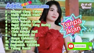 Download lagu Adella Hit's 2023 Lusiana Jelita, Selamat Ulang Tahun, Masih Adakah Cinta, Insan Biasa, Akhir Sebuah mp3 Download lagu Adella Hit's 2023 Lusiana Jelita, Selamat Ulang Tahun, Masih Adakah Cinta, Insan Biasa, Akhir Sebuah mp3