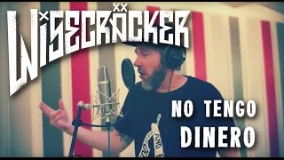 Wisecräcker 'No Tengo Dinero' (official video / Juan Gabriel Cover)
