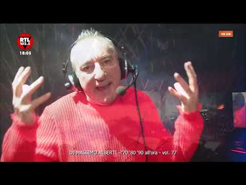 Massimo Alberti - '70 '80 '90 all'ora vol. 77 - Live from RTL102.5