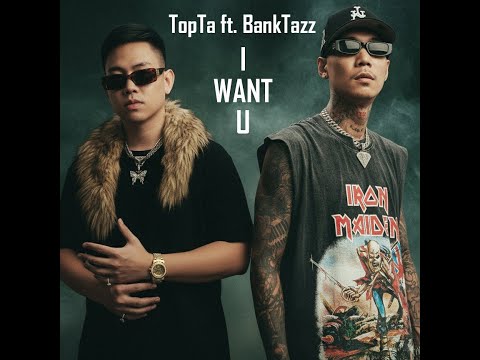 TopTa - I WANT U ft. BankTazz [ Official Audio ]