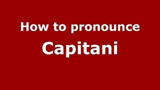 How to pronounce Capitani