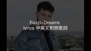 Bazzi-Dreams  lyrics 中英文對照歌詞