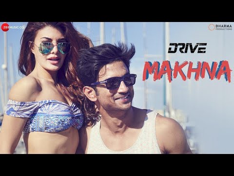 Makhna - Drive | Sushant Singh Rajput & Jacqueline Fernandez | Tanishk Bagchi, Asees Kaur