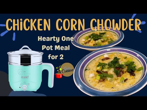 Want Creamy Soup? Make This Chicken Corn Chowder Now