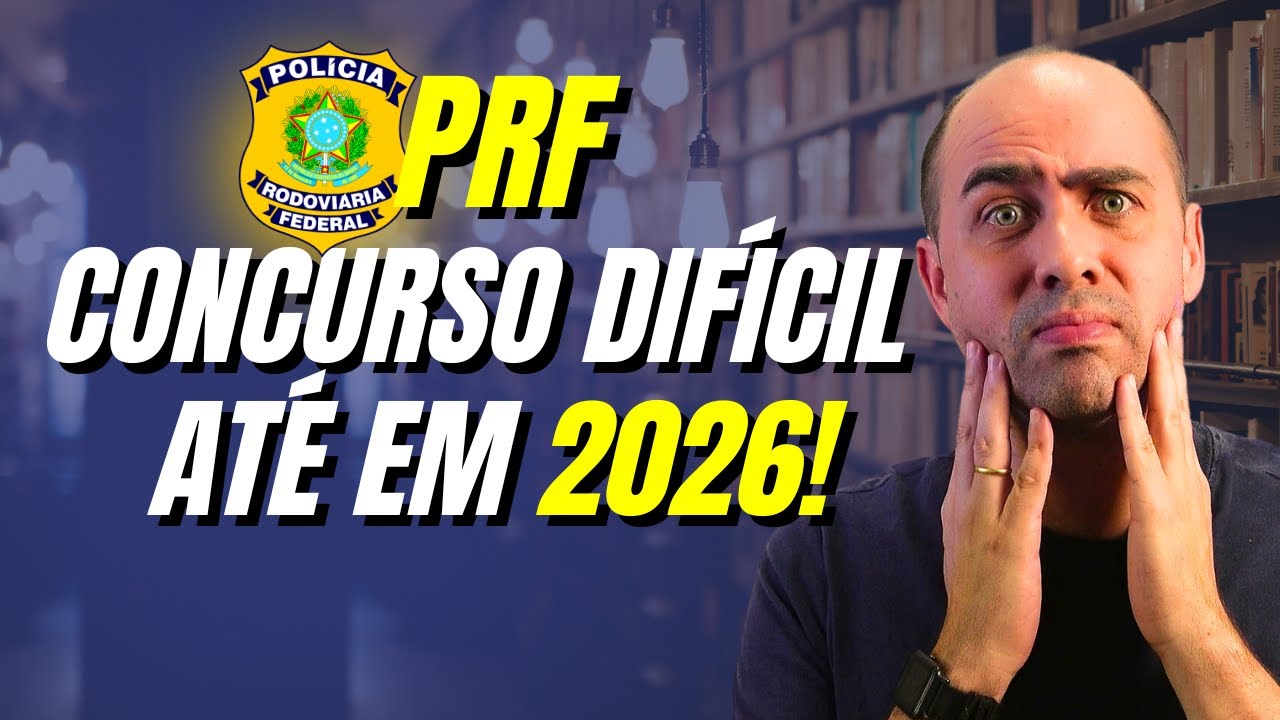 Concurso PRF:  as dificuldades para ocorrer em 2024, 2025 e em 2026!
