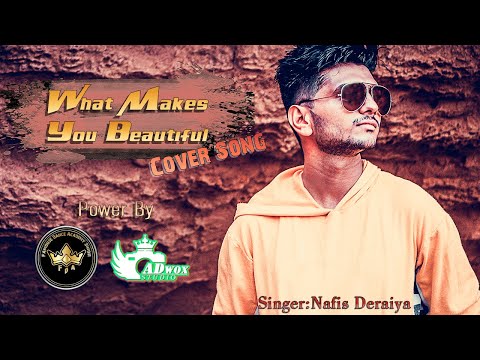 What_Makes_You_Beautiful | Cover Song | Nafis Deraiya | By ADwox_Studio