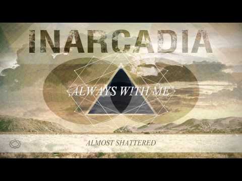 Inarcadia - Always With Me