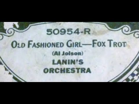 Sam Lanin's Orchestra "Old Fashioned Girl" (credited to Al Jolson) Edison Diamond Disc 50954