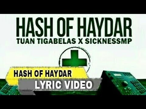 Tuan Tigabelas X Sickness MP - Hash Of Haydar [ Lyric Video ]