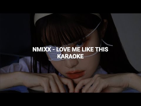 NMIXX (엔믹스) - 'Love Me Like This' KARAOKE with Easy Lyrics
