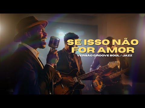 SE ISSO NÃO FOR AMOR – VERSÃO GROOVE SOUL / JAZZ | GRACE GROOVE SOUL #gospelsoul #louvorcomgroove