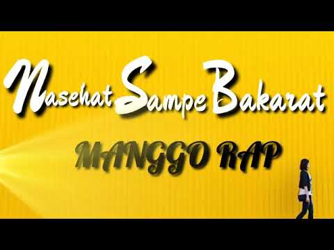 NASEHAT SAMPE BAKARAT-MANGGO RAP