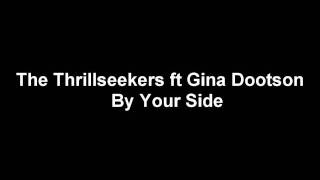 The Thrillseekers feat. Gina Dootson - By Your Side (Original Mix)