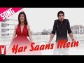 Har Saans Mein Song | Mujhse Fraaandship Karoge | Saqib Saleem | Saba Azad | Raghu Dixit