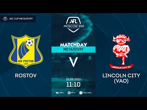 AFL22. AFL Cup Металлург. Division A. Day 4. Rostov-Lincoln City (VAO)