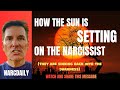 HOW THE SUN IS SETTING ON THE NARCISSIST 