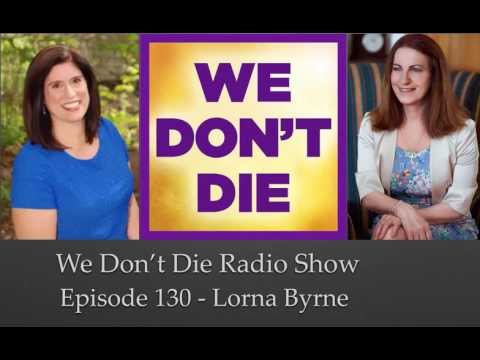 Episode 130 Lorna Byrne & Your Guardian Angel on We Don't Die Radio Show
