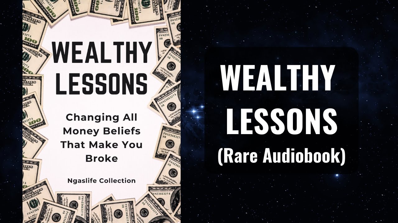 Wealthy Lessons - Changing All Money Beliefs That Make You Broke Audiobook