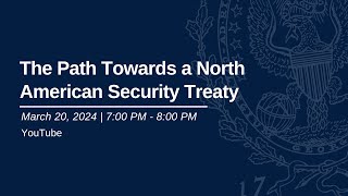 The Path Towards a North American Security Treaty (Spanish)