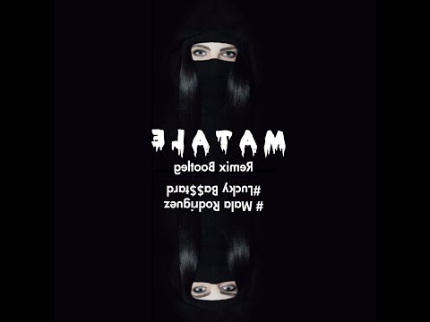 Matale Mala Rodriguez  (LuckyBa$$tard Bootleg)