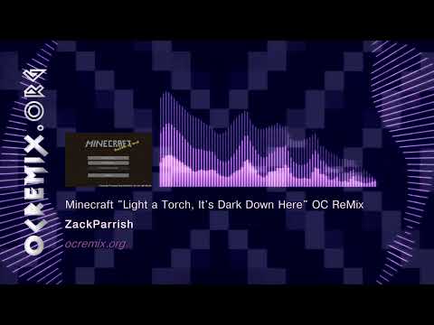 Minecraft OC ReMix - ZackParrish: "Light a Torch, It's Dark Down Here" [Infinite Amethyst] (#4990)